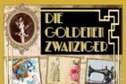 Plakatreihe "Die goldenen Zwanziger"